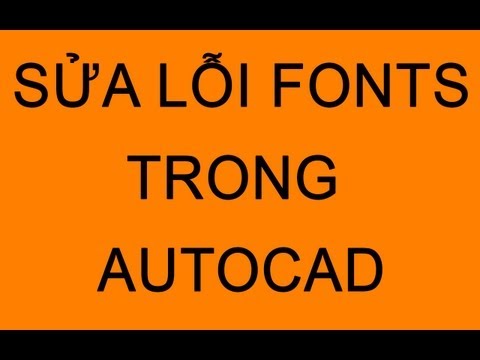 SỬA LỖI FONTS CHỮ TRONG AUTOCAD