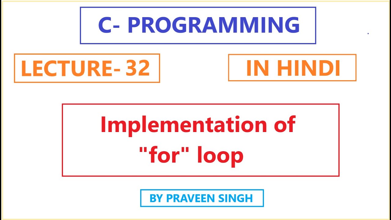 C Programming Lecture 32 Implementation of for loop in c language in ...