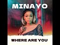 Minayo - where are u  (Official Audio) Ugandan Music