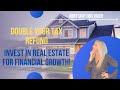 Double Your Tax Refund- Invest in Real Estate for Financial Growth!