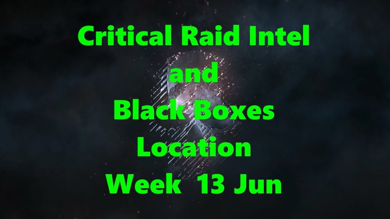 Critical Raid Intel and Black box Location Week 13 Jun - YouTube
