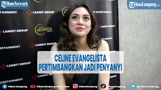 Artis Celine Evangelista Pertimbangkan Jadi Penyanyi @TribunLampungOfficial