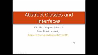 CSE114 Computer Science I: Abstract Classes and Interfaces
