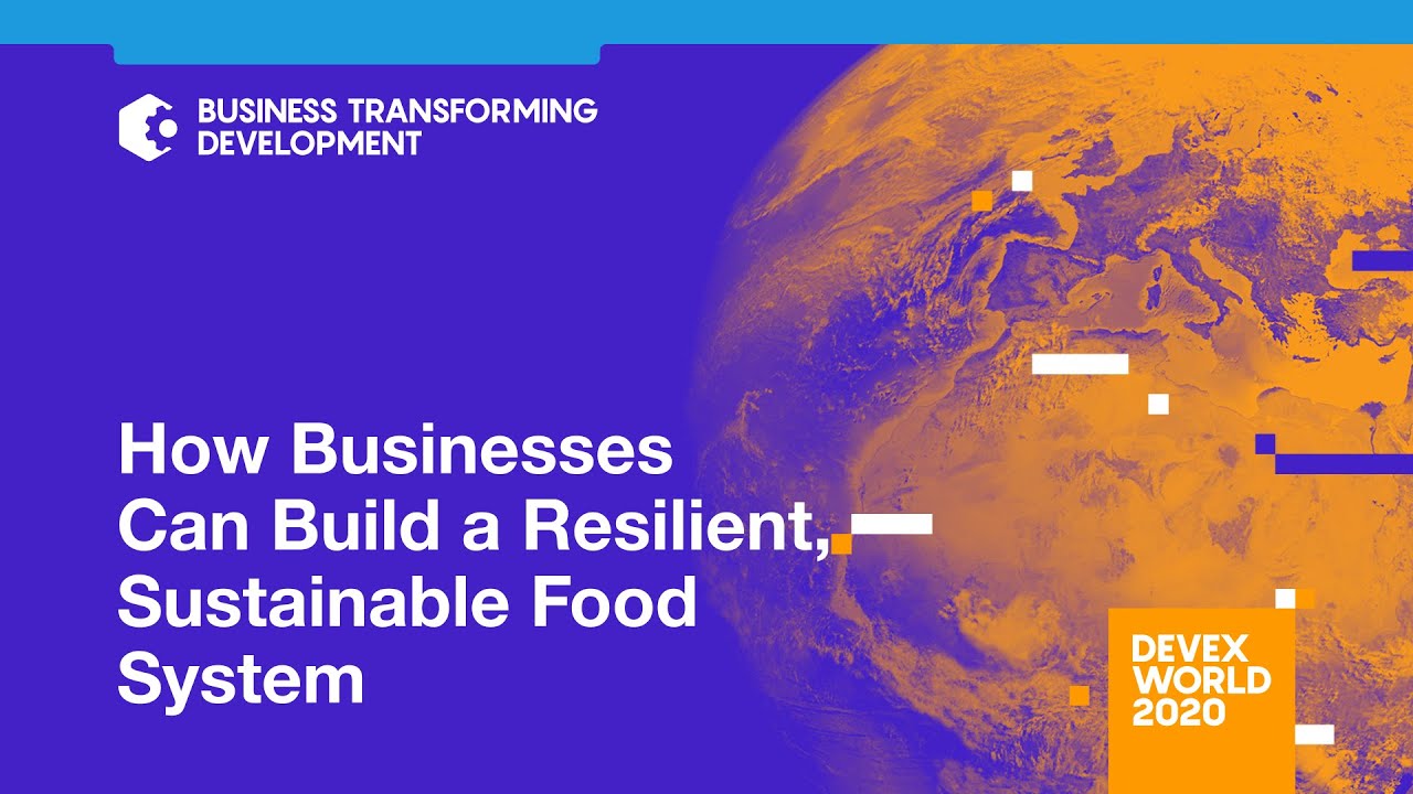 Devex World 2020: How Businesses Can Build a Resilient, Sustainable Food System