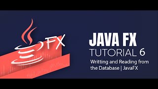 tut6 : Inserting and Reading from the database Using JavaFX