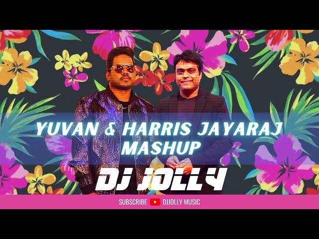 DJ Jolly | Yuvan & Harris Jayaraj Combo Mashup | Best Y2K Melodies Club Mix class=