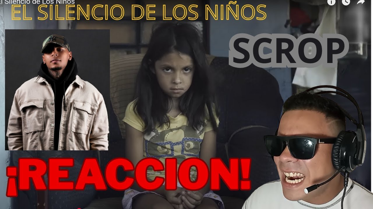 Reacción a la canción más TRISTE y FUERTE :( de SCROP. el SILENCIO DE LOS NIÑOS -