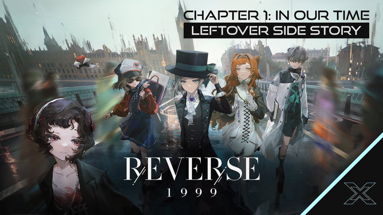 Reverse: 1999 : Main Story [Chapter 1: In Our Time] - Leftover Side Story Walkthrough