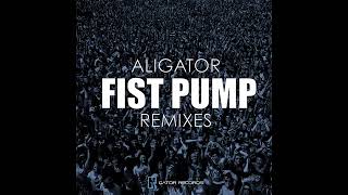 Dj Alligator fist pump remixes
