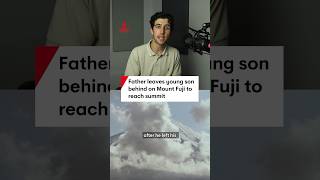 Father leaves young son behind on Mount Fuji to reach summit