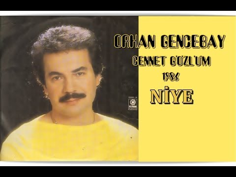 ORHAN GENCEBAY | NİYE