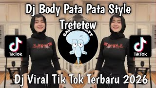 Dj Body Pata Pata Style Tretetet X Babad Remix Mengkane Viral Tiktok 2026 Yang Kalian Cari 