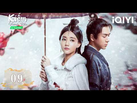⚔️ Kiếm Vương Triều - Tập 09 | 🗡️ Anh Quyết Tâm Trở Nên Mạnh Hơn! | iQIYI Phim Thuyết Minh
