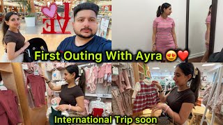First Outing With Ayra 😍❤️ || International Trip soon 🔜 || Angel’s Shivam