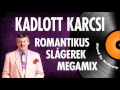 ✿ Kadlott Karcsi - Romantikus slágerek megamix 2016. | Mixed by MrMzozy |