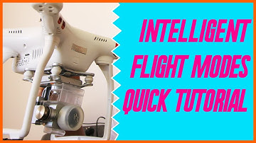 DJI Phantom 3 Standard Intelligent Flight Modes Quick Tutorial