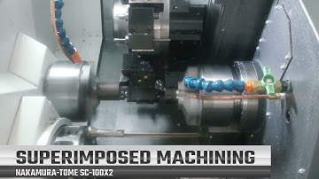 Nakamura Tome SC-100X2 Superimposed Machining