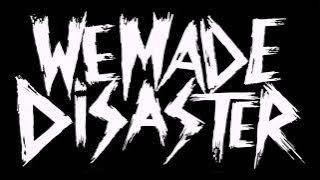 WE MADE DISASTER - STRANGER