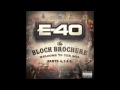 E 40 "Off The Block "Feat  Stessmatic & J Banks