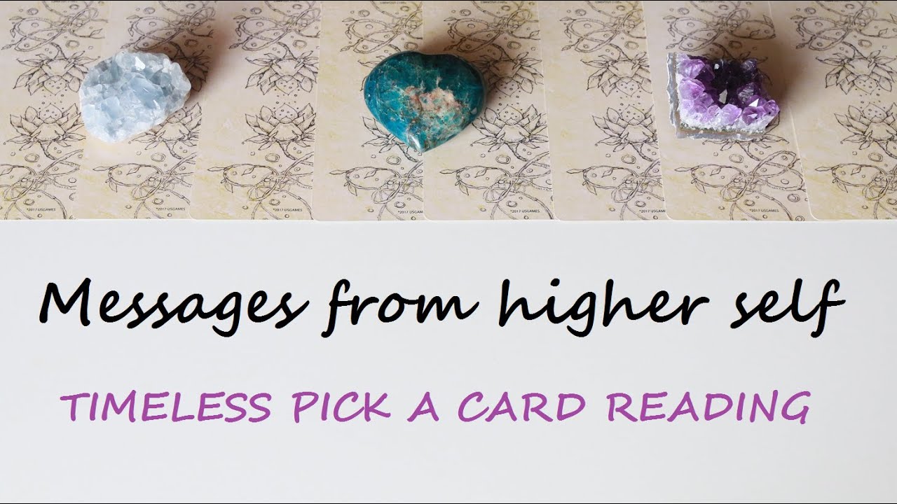 Pick A Card - MESSAGES FROM YOUR HIGHER SELF - Timeless reading - YouTube