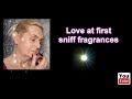 Love at first sniff fragrances #loveatfirstsniff