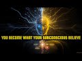 The Power of your Subconscious Mind in Creating Your Reality.