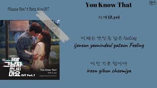 Z.ye (지예) - You Know That [Please Don't Date Him OST Part 7] (Lyrics)