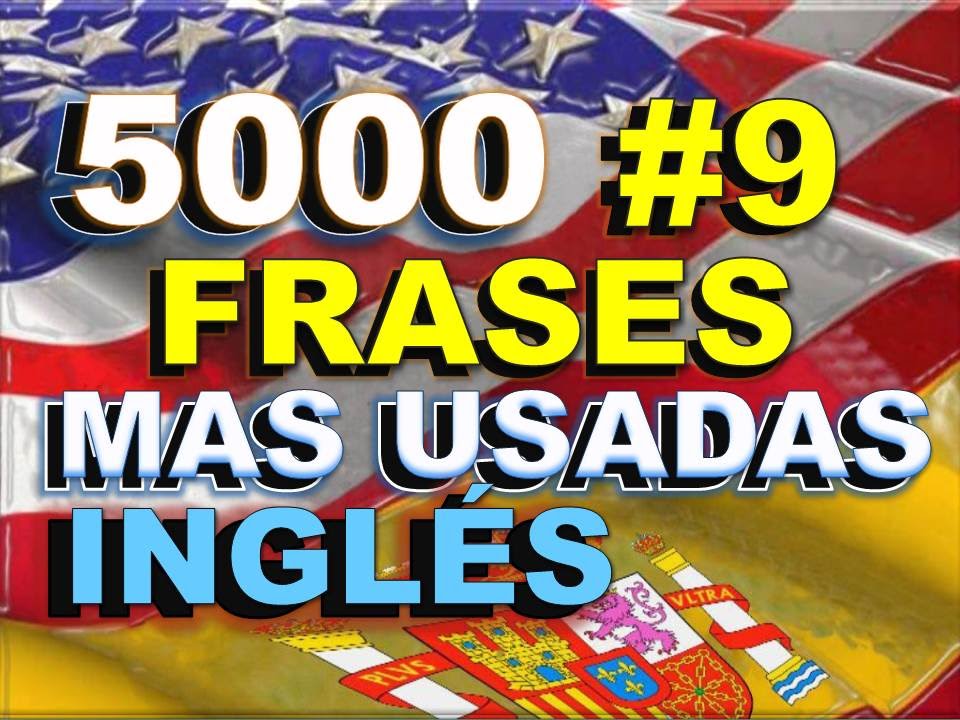 Frases 9 Ingles Espanol Con Pronunciacion Ingles Americano Most English Help English Words English Phrases