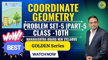 Coordinate Geometry Problem Set 5 Class 10 Maharashtra Board New syllabus