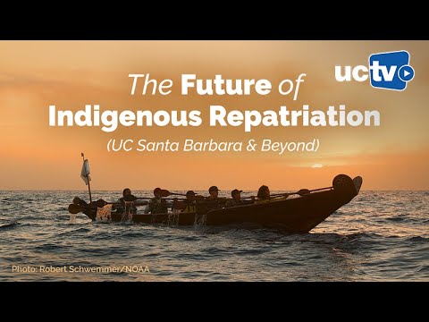 Repatriation Futures at UCSB and Beyond