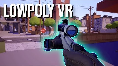 I Made My VR Game LowPoly (Is It A Good Thing?)