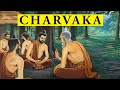 Who were the charvakas