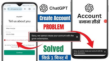 chatgpt sorry we cannot create your account with the given information | chatgpt login problem