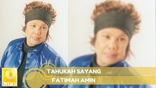 Fatimah Amin - Tahukah Sayang