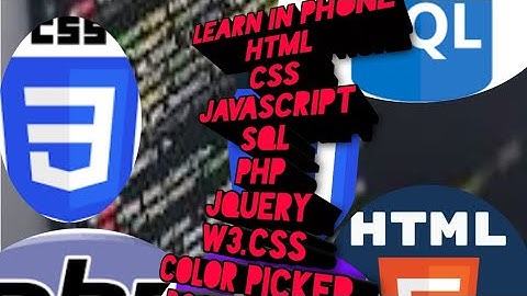 Learn in phone HTML CSS JavaScript SQL PHP jQuery W3.CSS Color Picker Bootstrap