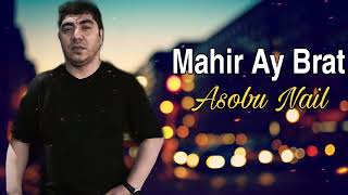 Mahir Ay Brat - Asobu Nail _ yeni trend ( Ayxan Pro) 2022 #azeribass #azeribassmusic #remix #tiktok