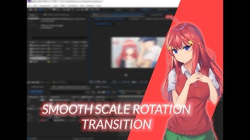 Smooth Scale Rotation Transition After Effects AMV Tutorial