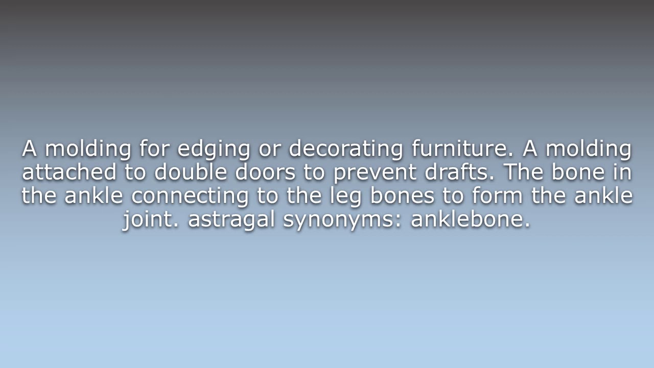 What does Astragal mean? YouTube