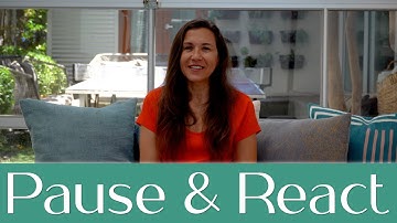 44 - HOW TO PAUSE AND REACT WHEN YOU FIND YOURSELF IN DIFFICULT SITUATIONS