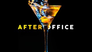 AFTER OFFICE - Lounge Relaxing Music 2024
