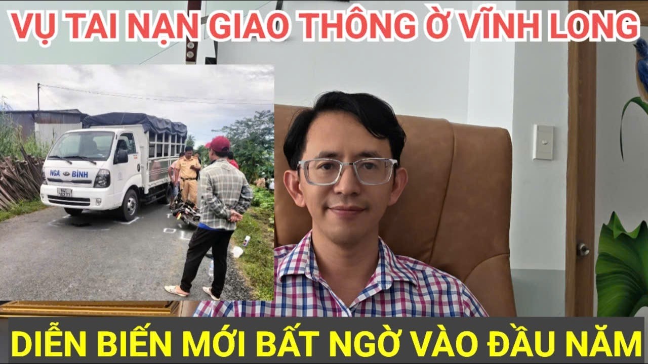 Đầu năm vụ tai nạn giao thông ở Vĩnh Long có diễn biến mới bất ngờ.