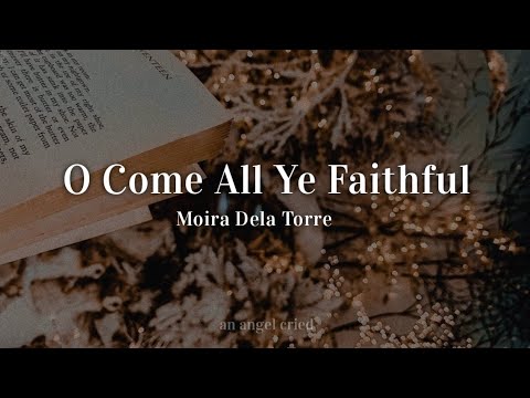 MOIRA DELA TORRE - O COME ALL YE FAITHFUL LYRICS