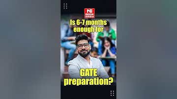 Is 6-7 Months Enough for Effective GATE Preparation? | Exam Preparation Strategy | MADE EASY