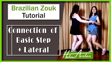 HOW TO DANCE ZOUK - CONNECTION OF BASIC STEP + LATERAL (Zouk Dance Tutorial) | Helen Avelar