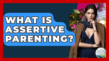 What Is Assertive Parenting? - The Personal Growth Path