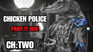 Super-Spy Croc! Feat. Fried Chicken...  Let's Play: Chicken-Police Chapter 2!