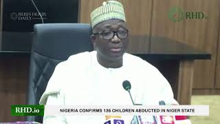 Full Nigeria confirms 136 children abducted in Niger state News
