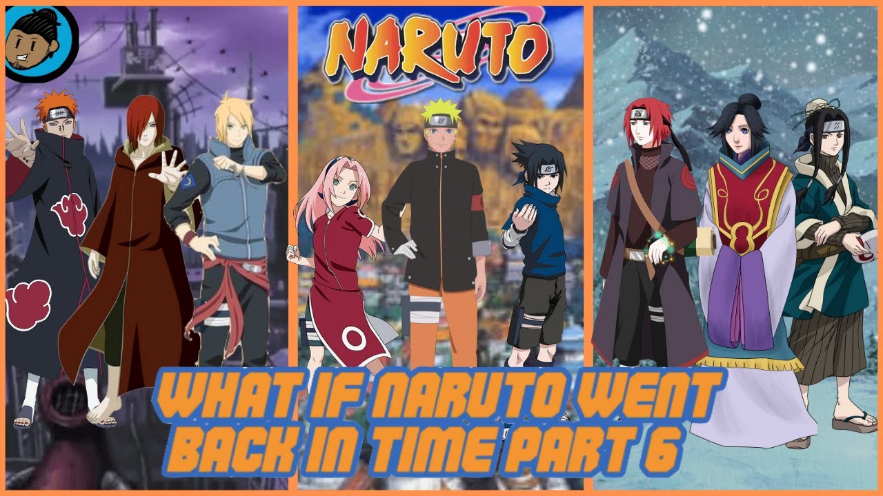 What If Naruto Went Back in Time (Part 6)