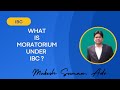 WHAT IS MORATORIUM UNDER IBC ?