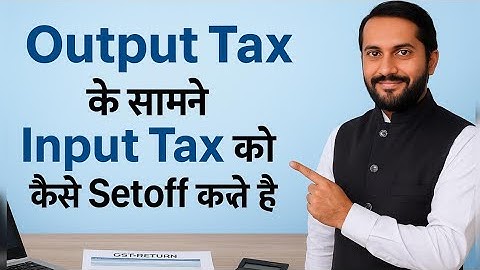 How to setoff Output Tax against Input tax Credit in GSTR-3B 